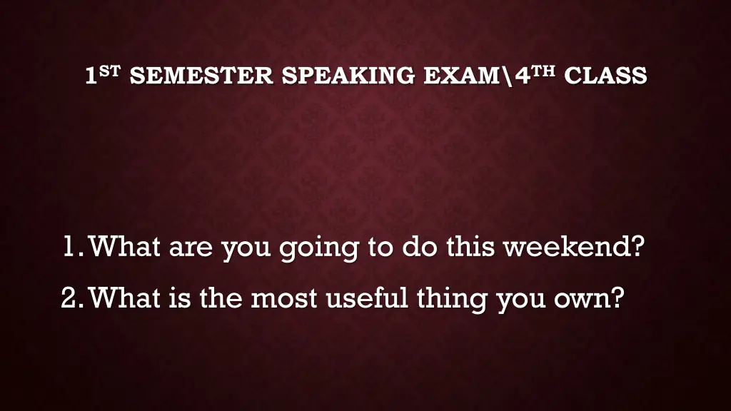 1 st semester speaking exam 4 th class 3