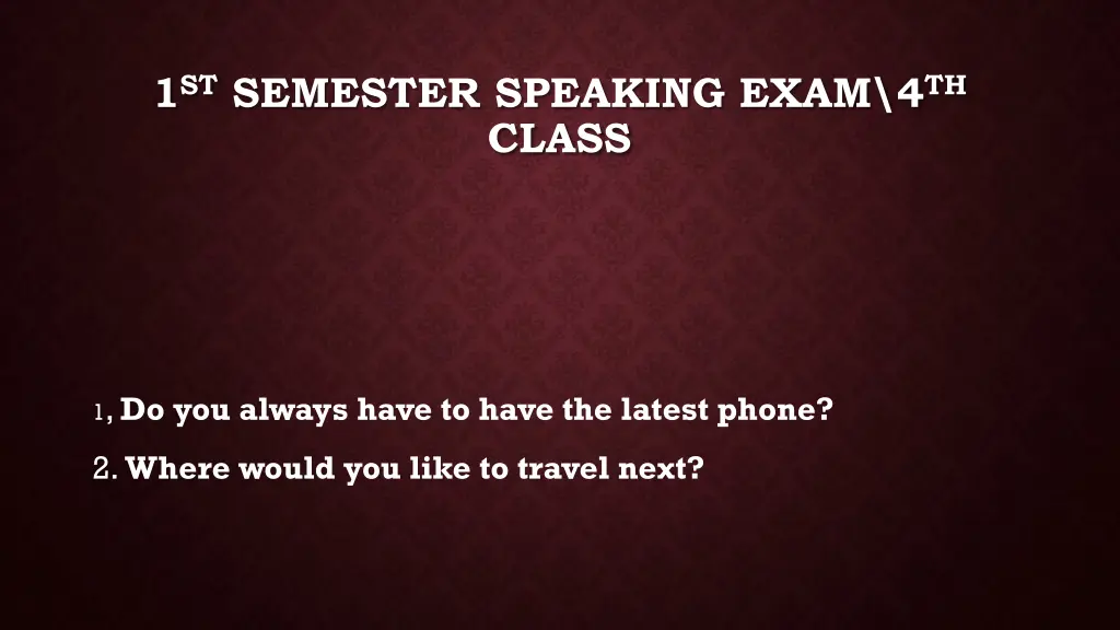1 st semester speaking exam 4 th class 31