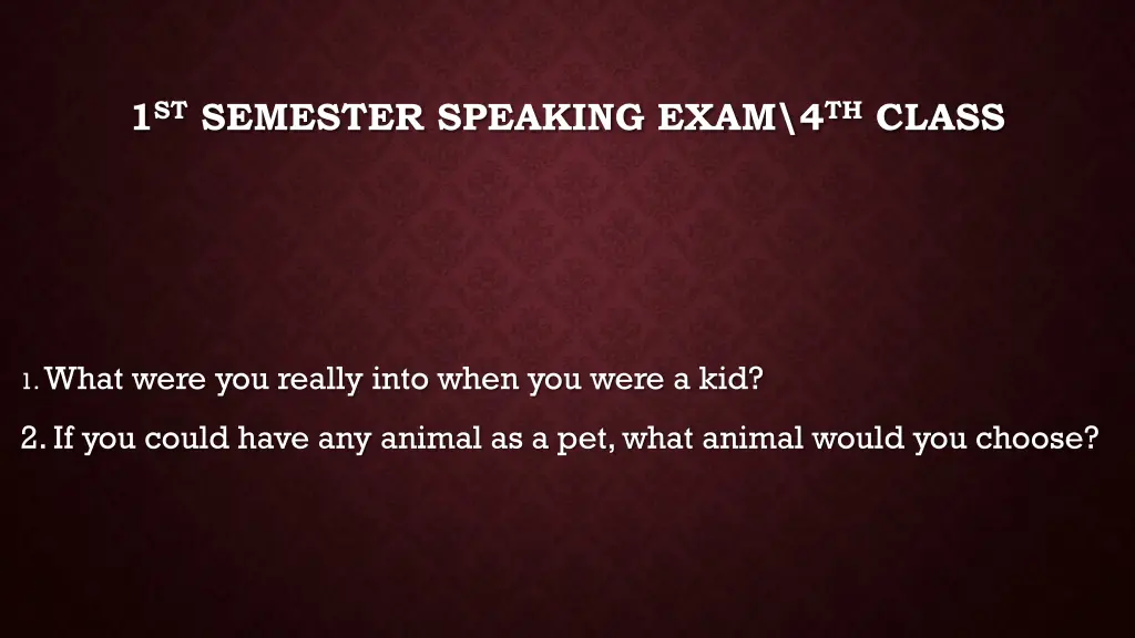 1 st semester speaking exam 4 th class 8