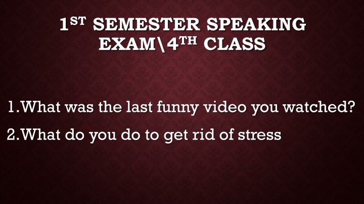 1 st semester speaking exam 4 th class