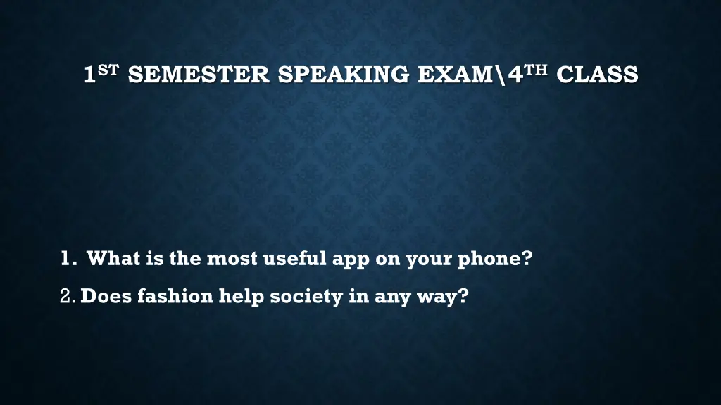 1 st semester speaking exam 4 th class 1