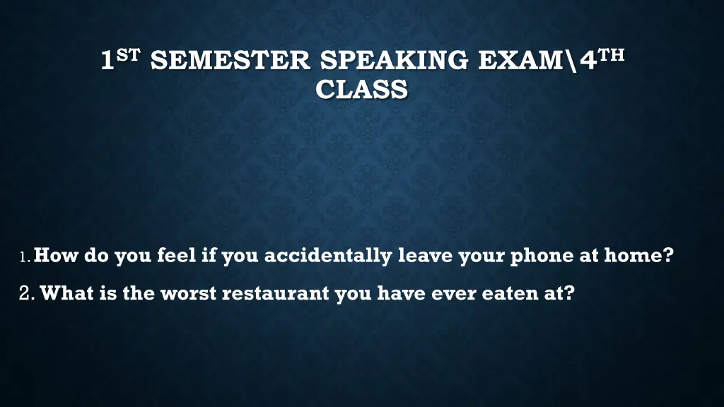1 st semester speaking exam 4 th class 11