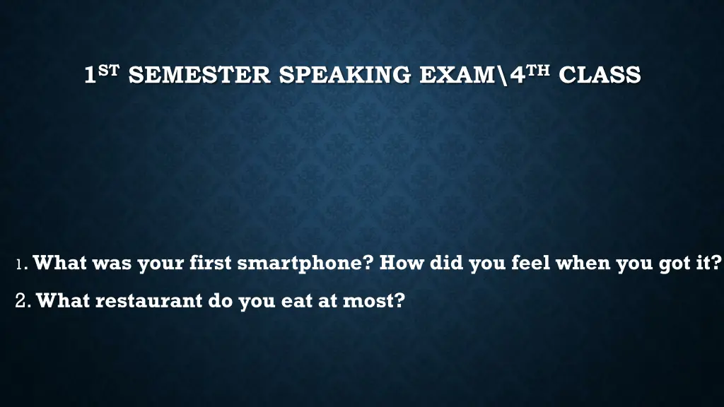 1 st semester speaking exam 4 th class 12