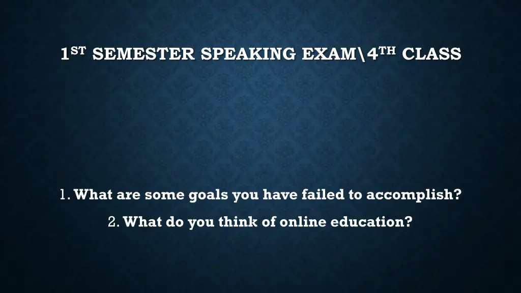 1 st semester speaking exam 4 th class 16