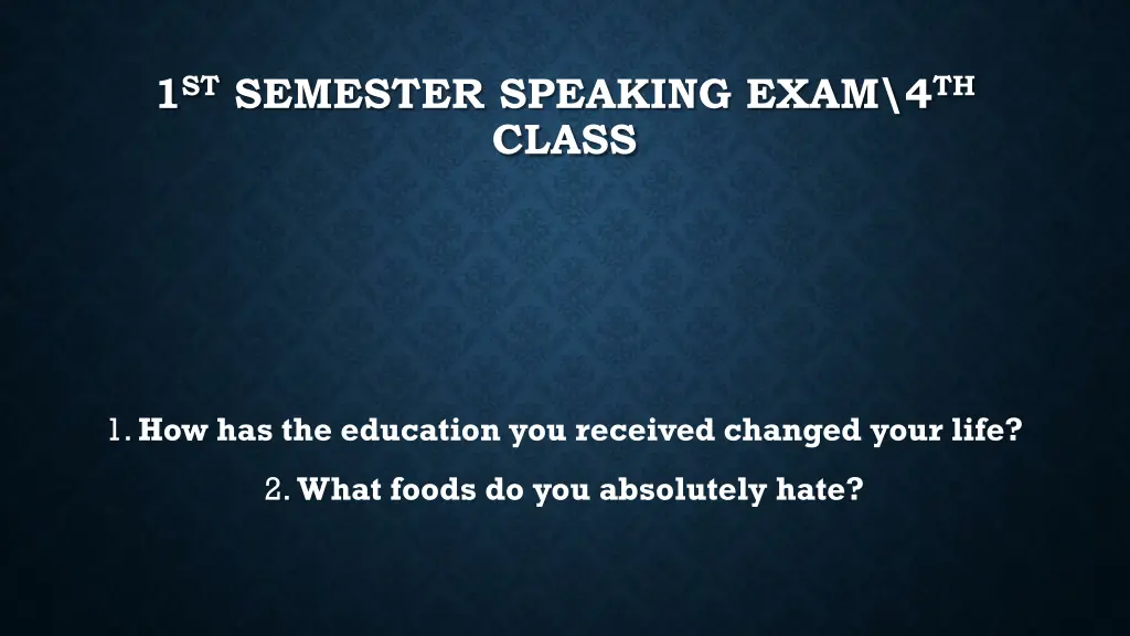 1 st semester speaking exam 4 th class 17