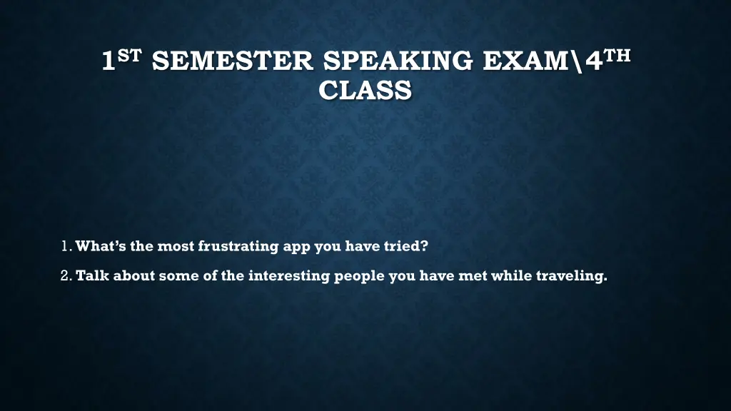 1 st semester speaking exam 4 th class 2