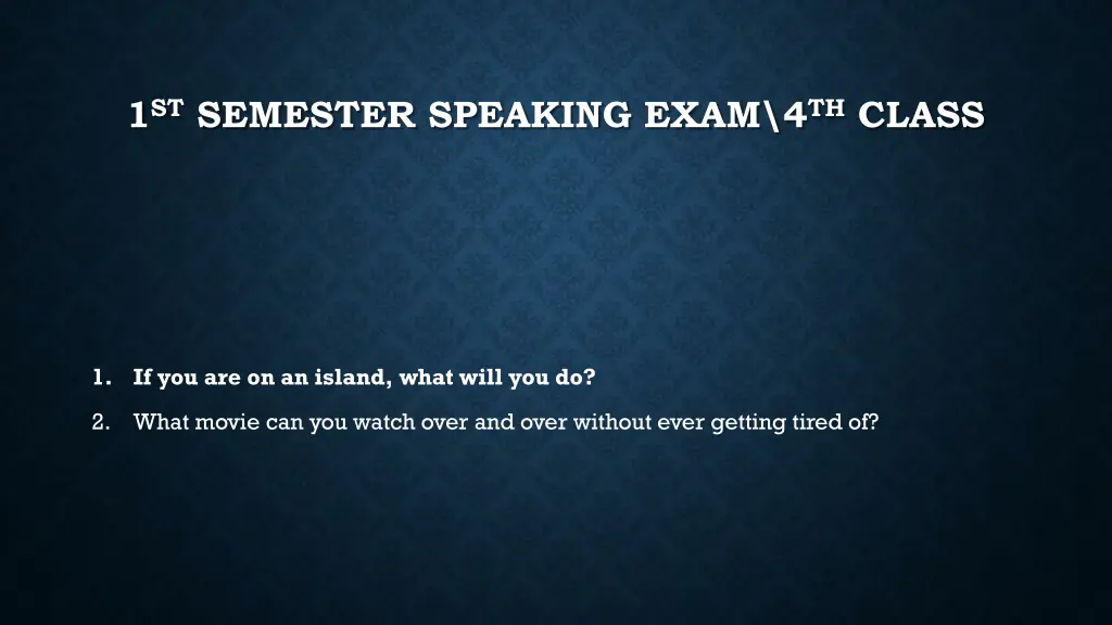 1 st semester speaking exam 4 th class 20