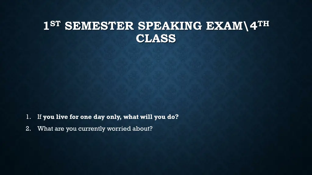 1 st semester speaking exam 4 th class 22