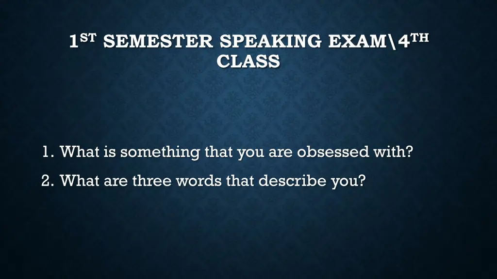 1 st semester speaking exam 4 th class 24