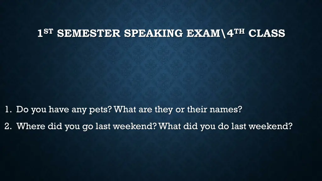 1 st semester speaking exam 4 th class 28