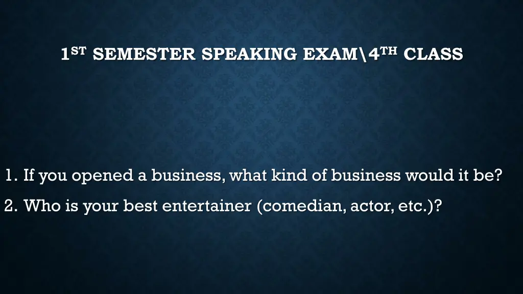 1 st semester speaking exam 4 th class 32