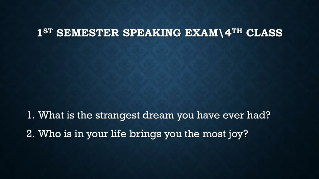 1 st semester speaking exam 4 th class 33
