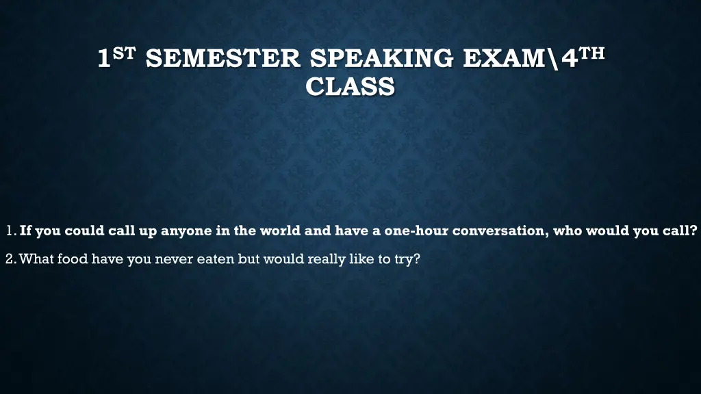 1 st semester speaking exam 4 th class 35