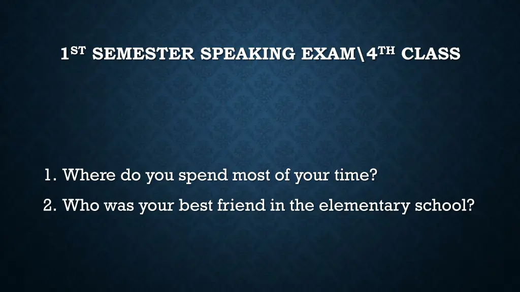 1 st semester speaking exam 4 th class 5