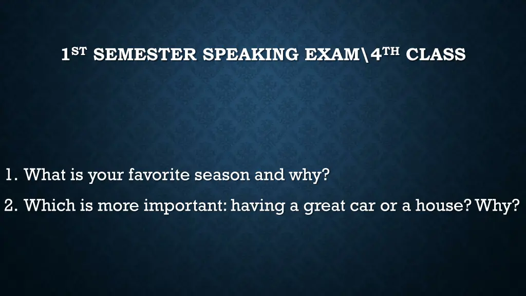 1 st semester speaking exam 4 th class 6