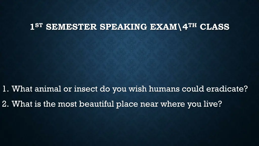 1 st semester speaking exam 4 th class 7
