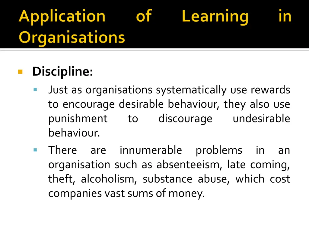 discipline just as organisations systematically