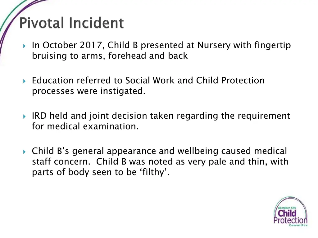 in october 2017 child b presented at nursery with