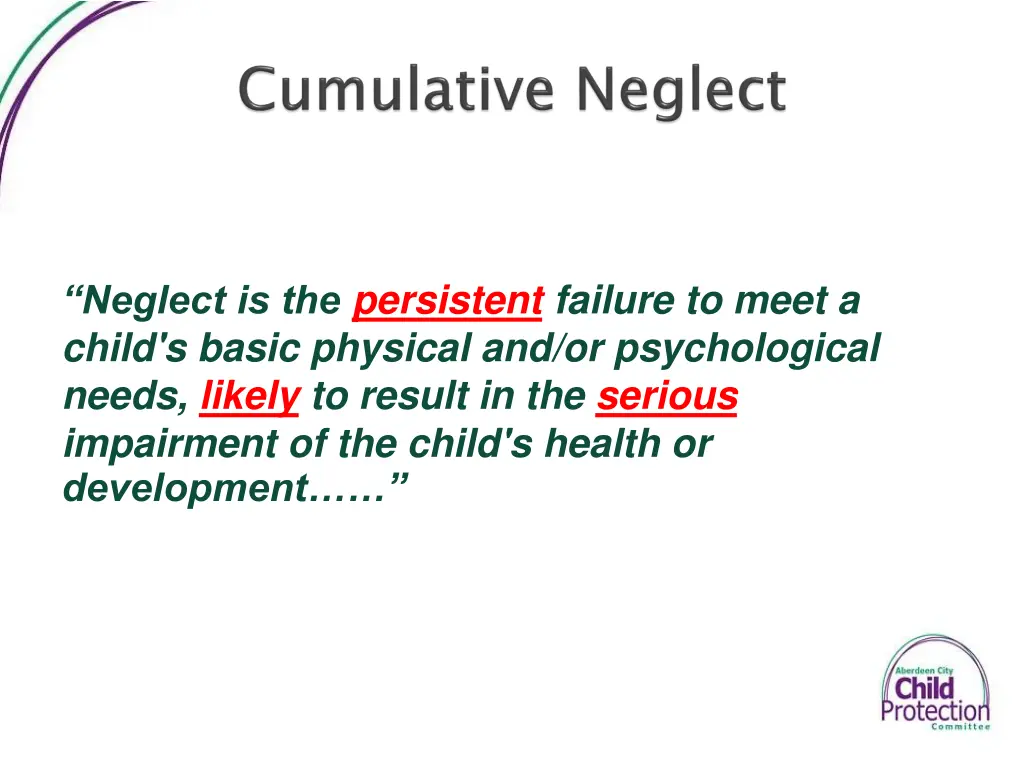 neglect is the persistent failure to meet a child