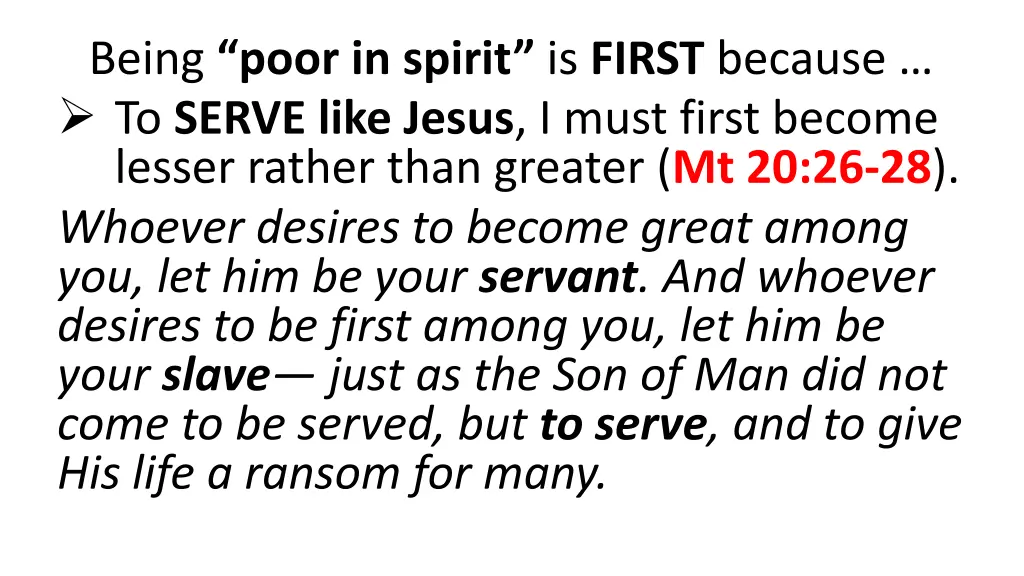 being poor in spirit is first because to serve