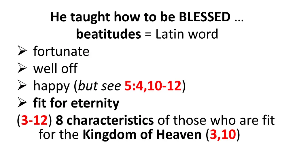 he taught how to be blessed beatitudes latin word
