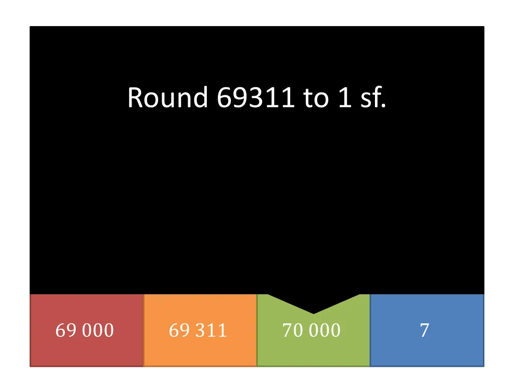 round 69311 to 1 sf