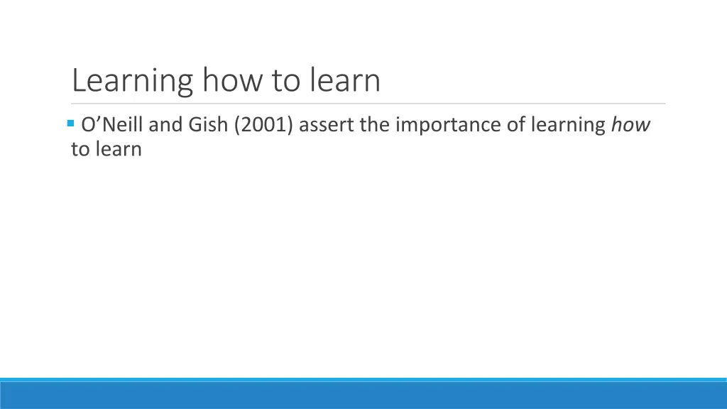learning how to learn o neill and gish 2001