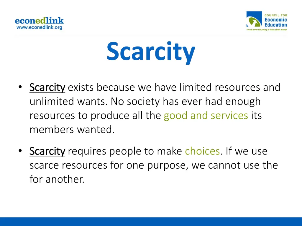 scarcity scarcity exists because we have limited
