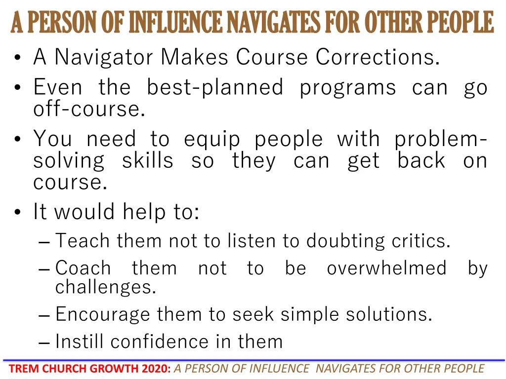 a person of influence navigates for other people 11
