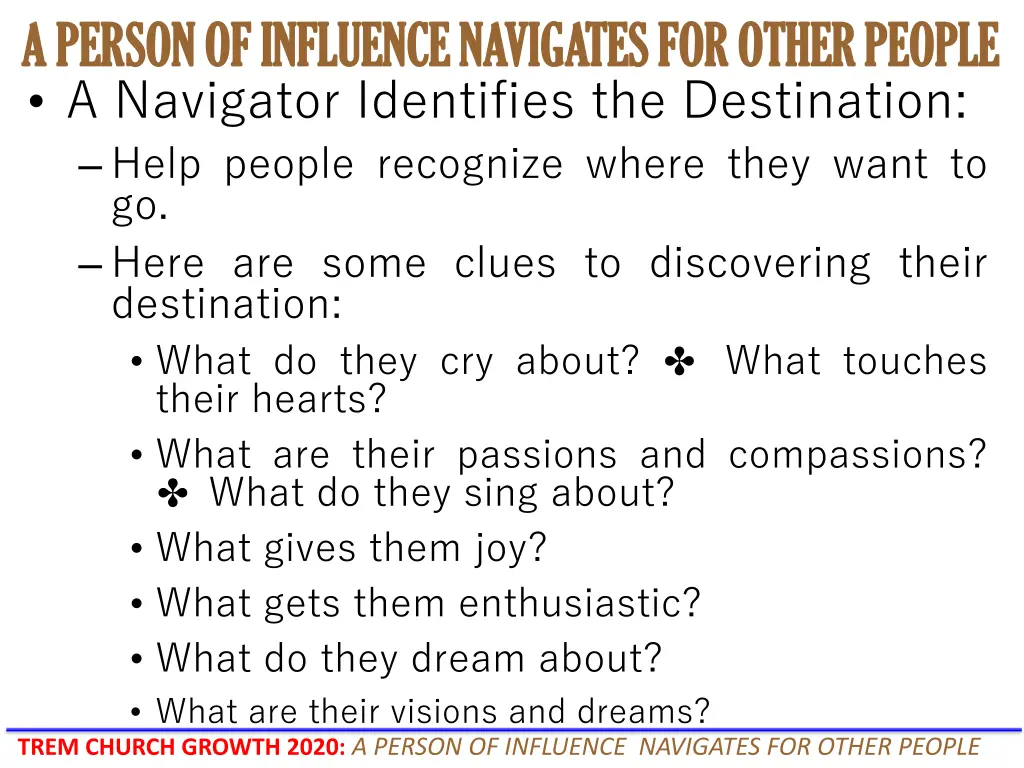 a person of influence navigates for other people 3