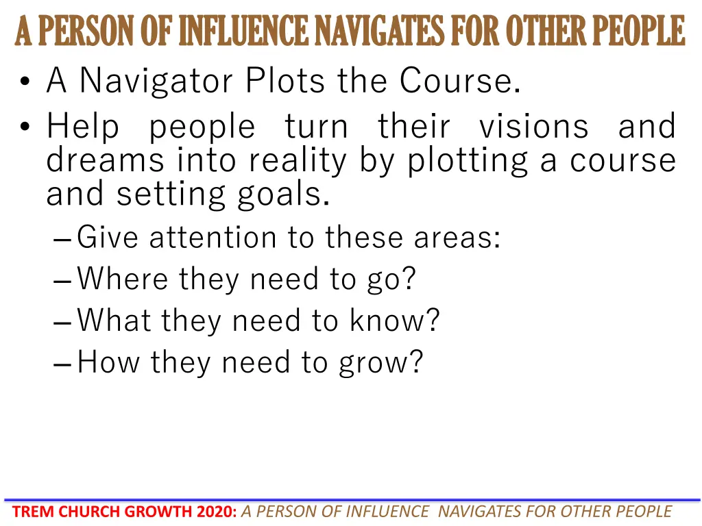 a person of influence navigates for other people 6