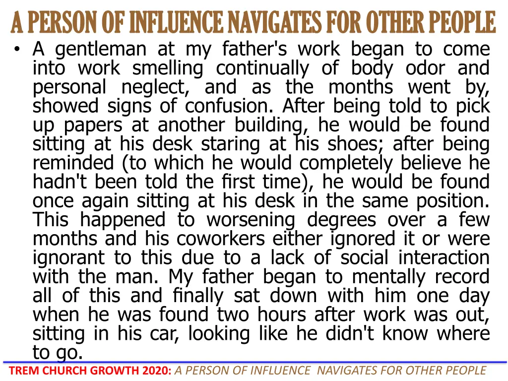 a person of influence navigates for other people