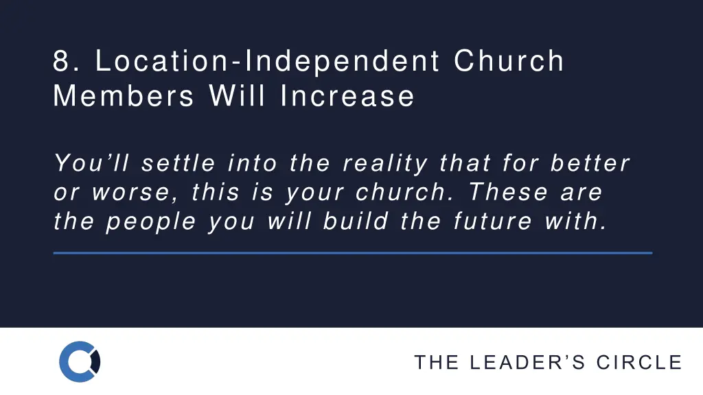 8 location independent church members will