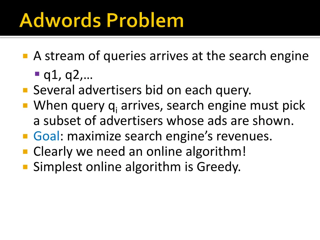 a stream of queries arrives at the search engine