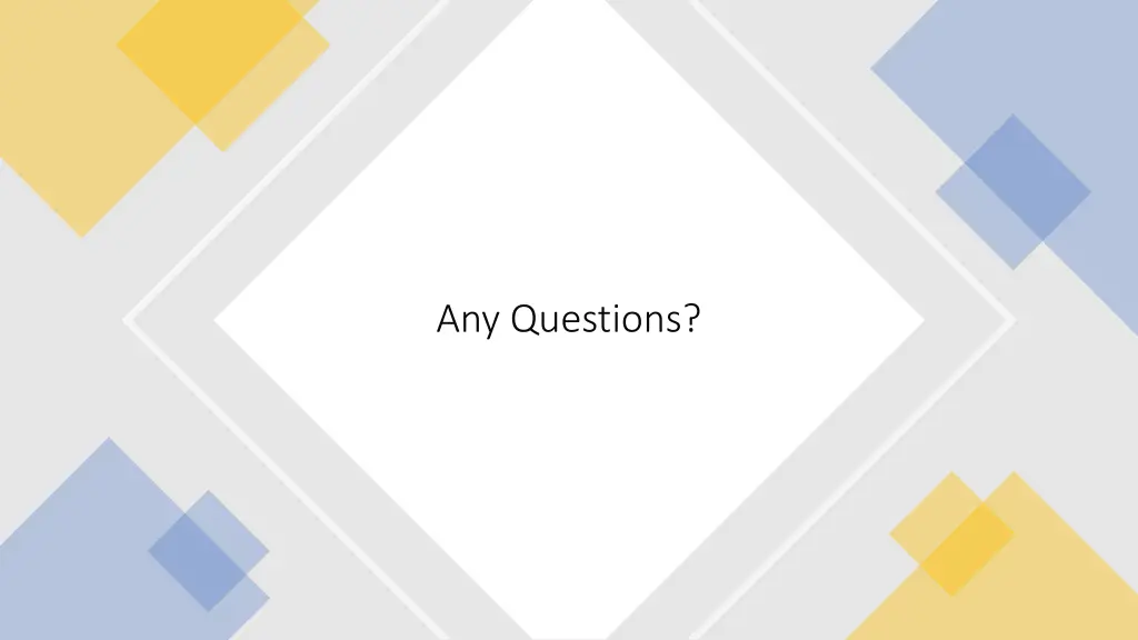 any questions