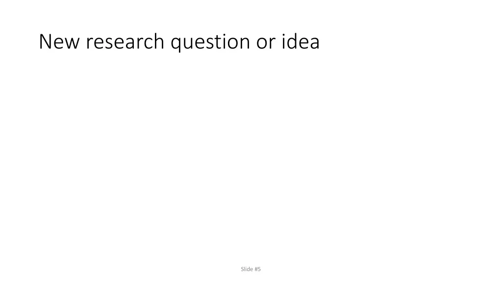 new research question or idea 1