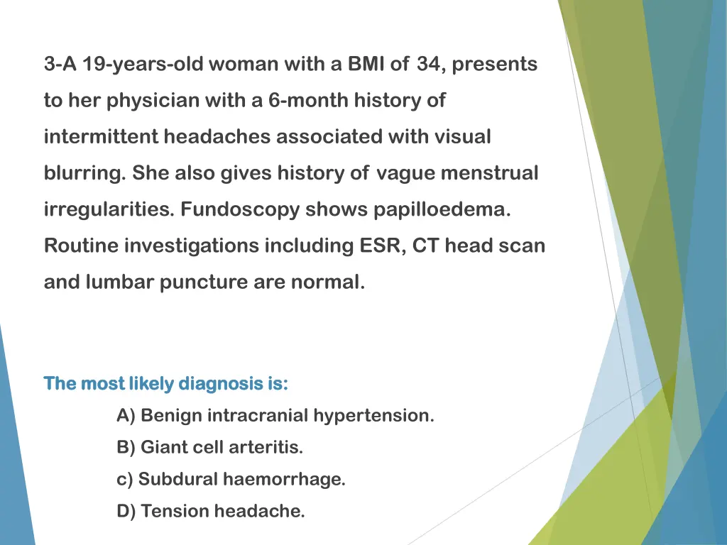 3 a 19 years old woman with a bmi of 34 presents