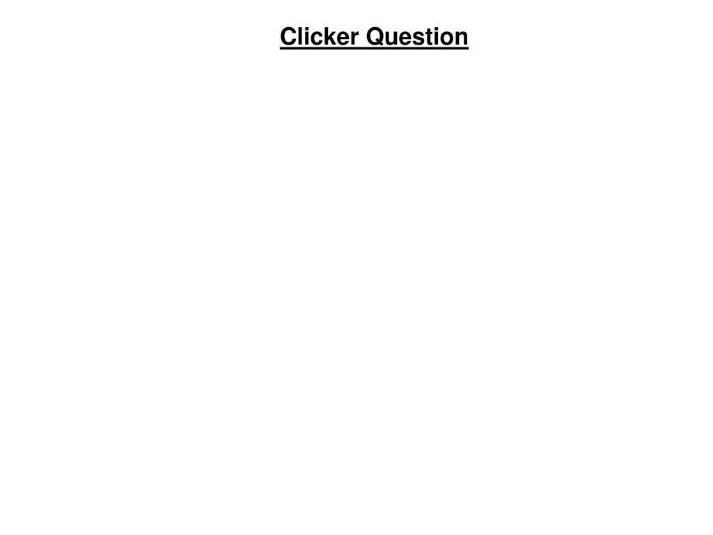 clicker question 4