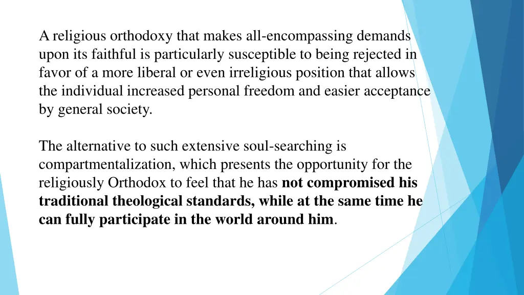 a religious orthodoxy that makes all encompassing