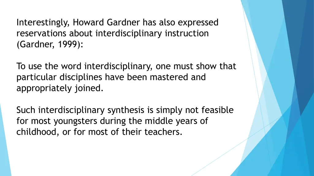 interestingly howard gardner has also expressed