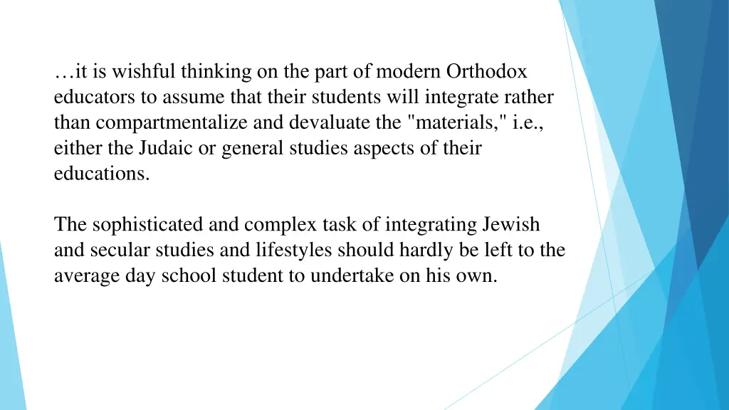 it is wishful thinking on the part of modern