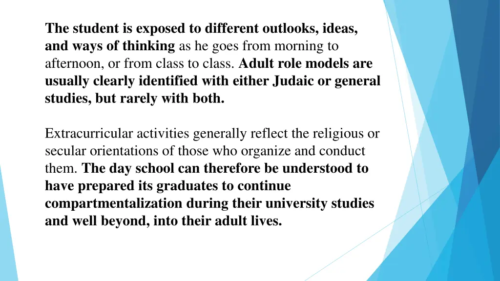 the student is exposed to different outlooks
