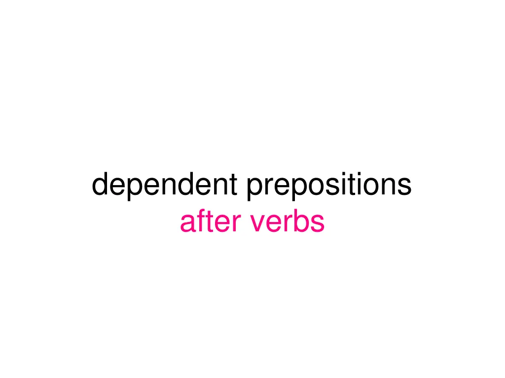 dependent prepositions after verbs
