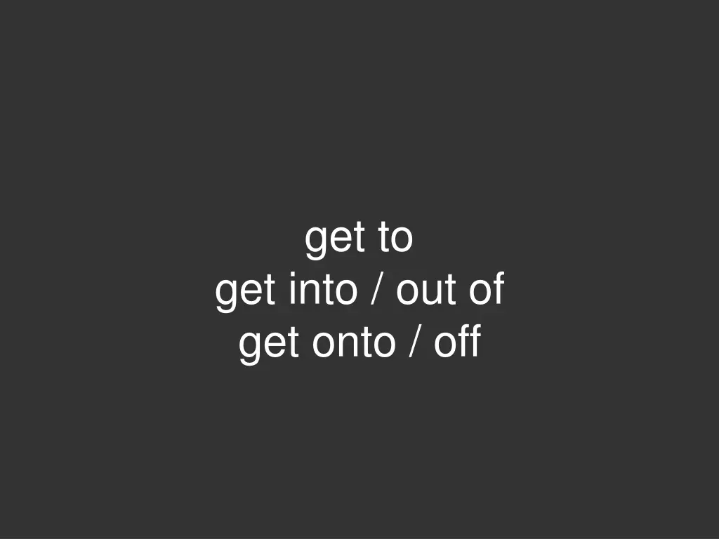 get to