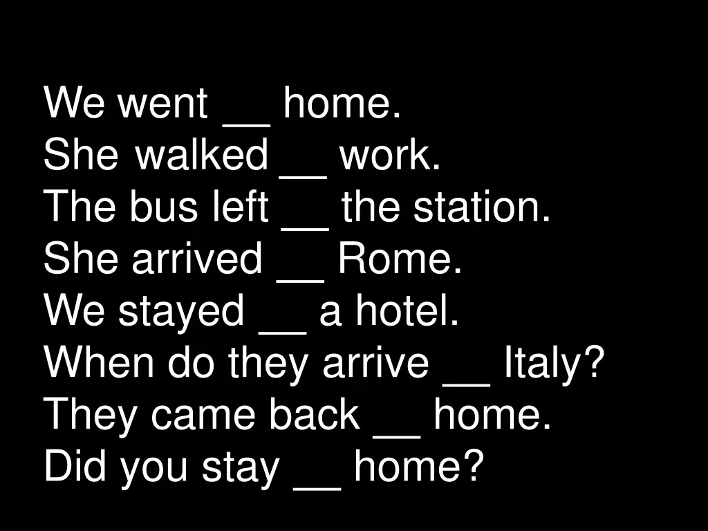 we went she walked the bus left she arrived