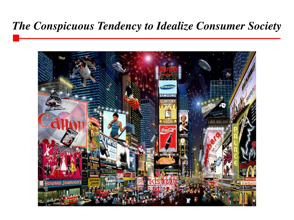 the conspicuous tendency to idealize consumer