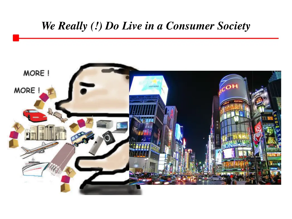we really do live in a consumer society