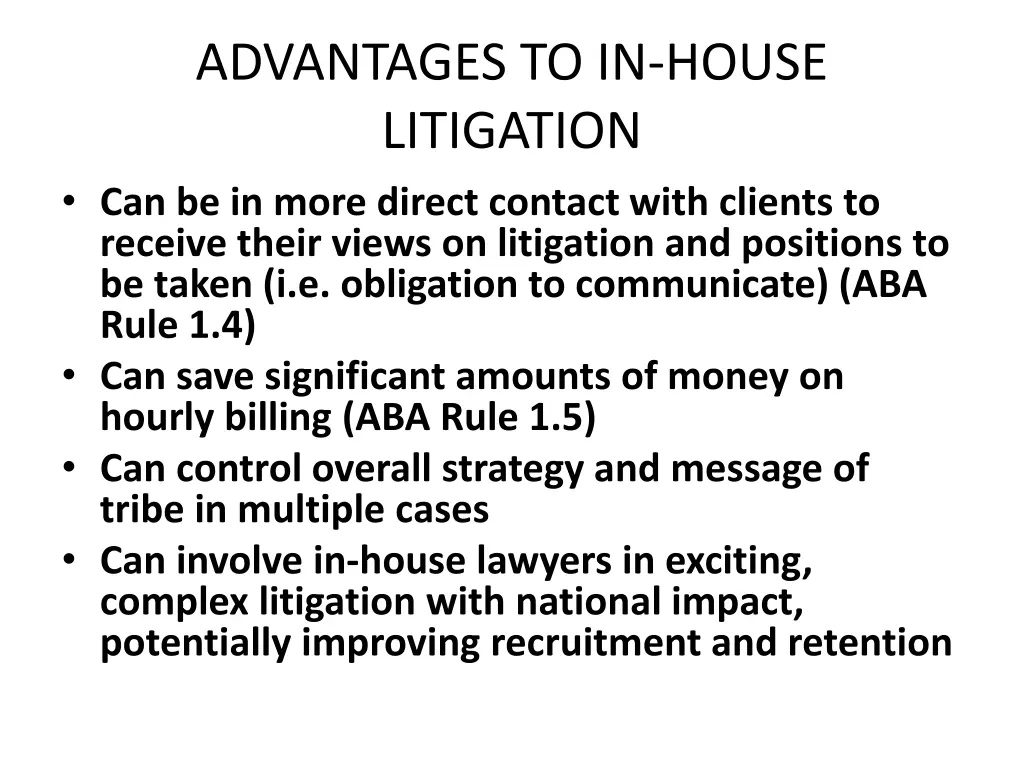 advantages to in house litigation can be in more