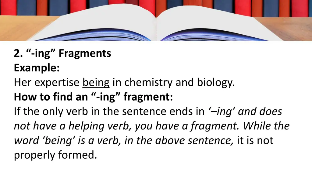 2 ing fragments example her expertise being