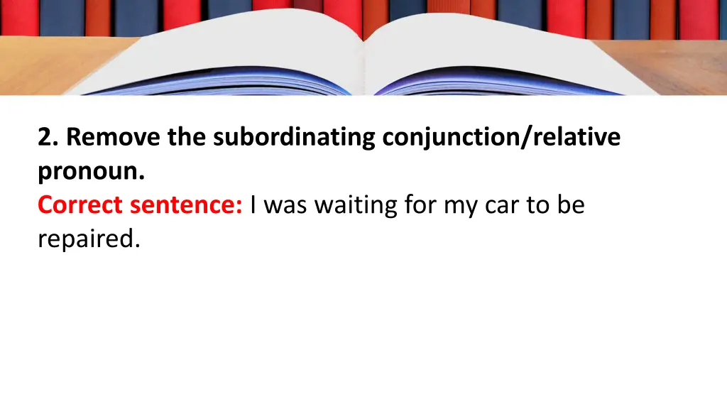 2 remove the subordinating conjunction relative